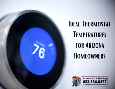 Ideal Thermostat Temperatures for Arizona Homeowners